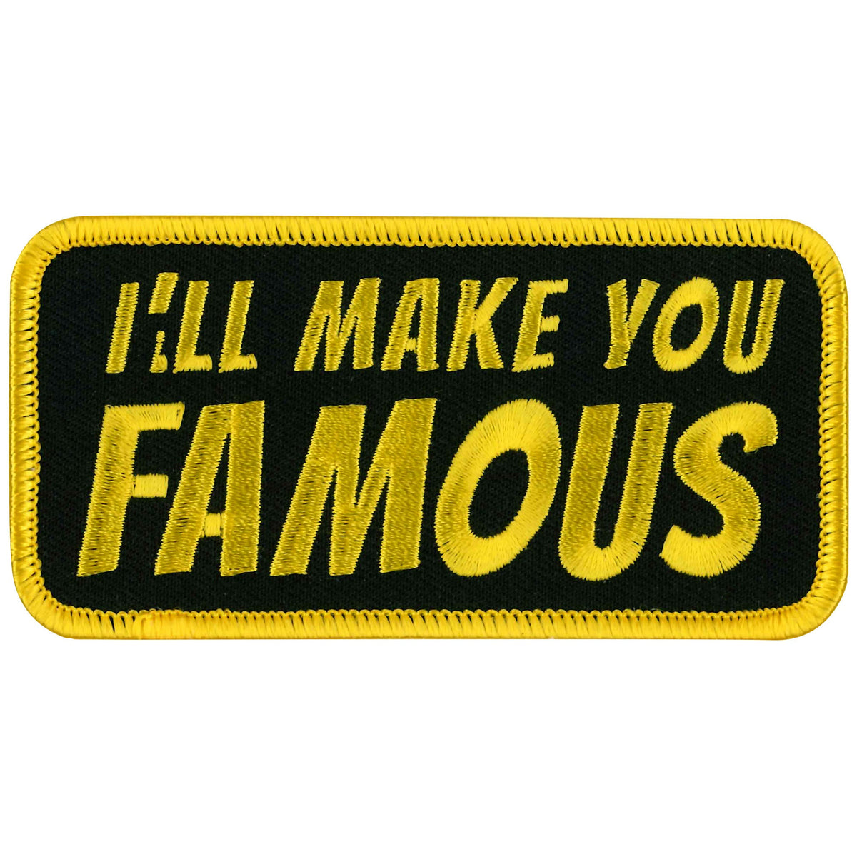Patch Famous Hot Leathers PPL9429 I'll Make You Famous Patch – WTFCycleGear