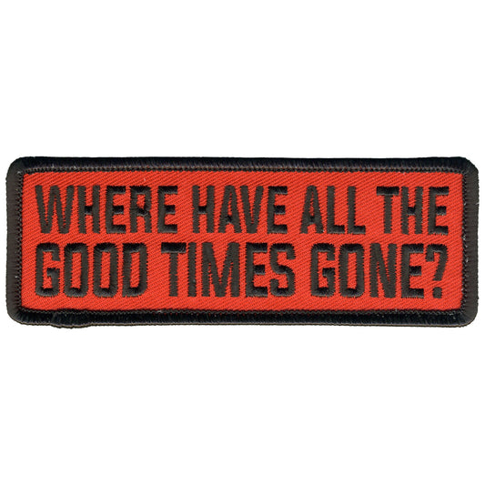 Hot Leathers Where Have All The Good Times Gone Patch